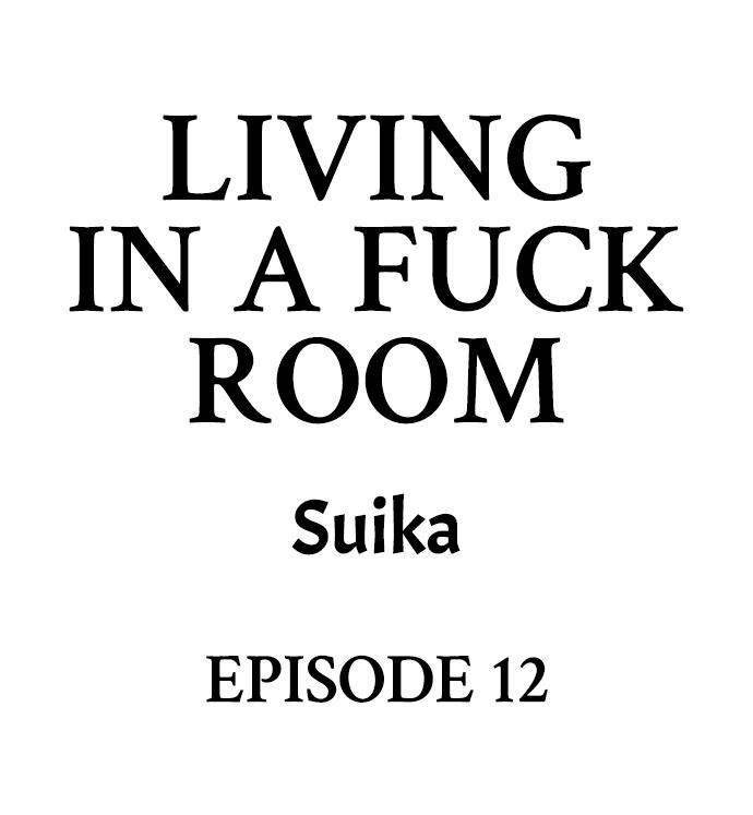 Living in a Fuck Room Chapter 12 - Page 1