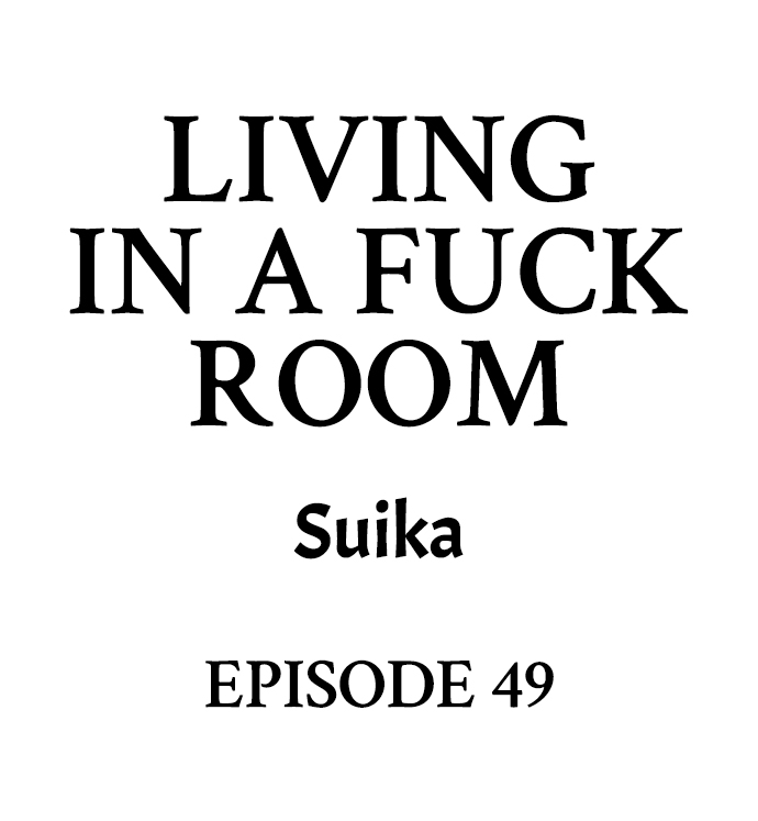 Living in a Fuck Room Chapter 49 - Page 1