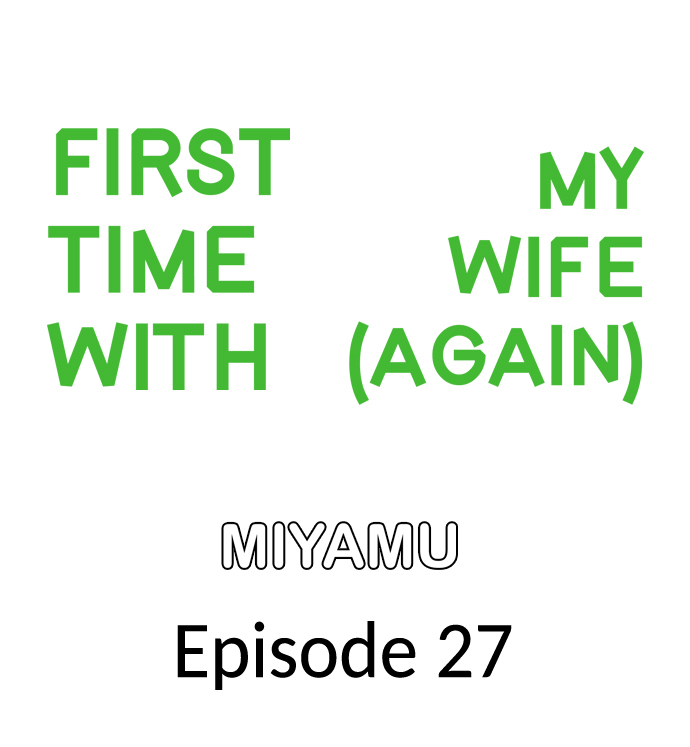First Time With My Wife (Again) Chapter 27 - Page 1