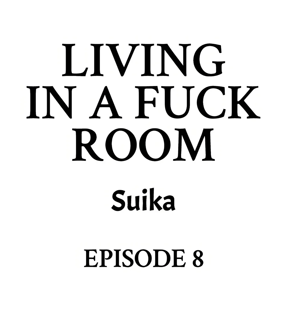Living in a Fuck Room Chapter 8 - Page 1
